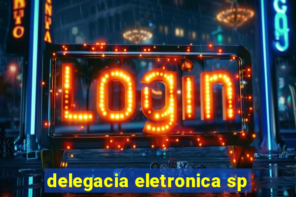 delegacia eletronica sp